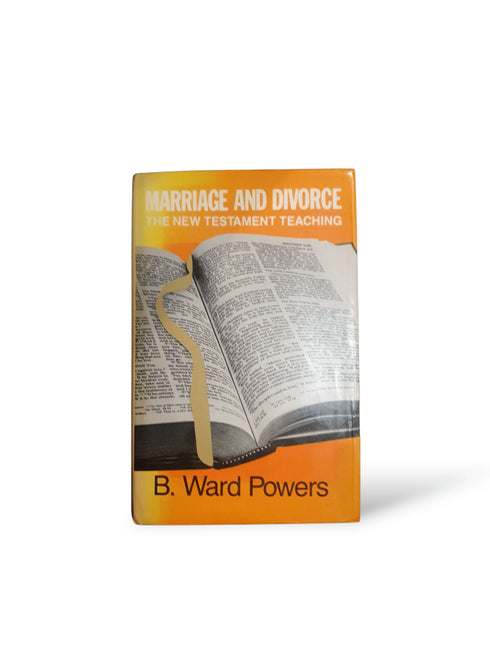 Marriage and Divorce: The New Testament Teaching – B. Ward Powers - Books Worth Keeping